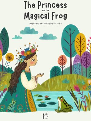 cover image of The Princess and the Magical Frog and Other Bilingual Norwegian-English Stories for Kids